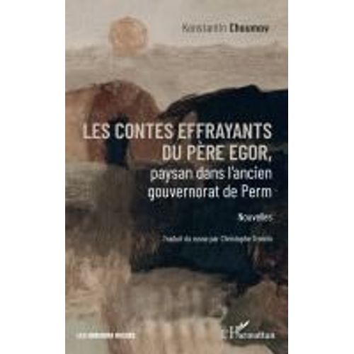 Les Contes Effrayants Du Père Egor, Paysan Dans L'ancien Gouvernorat De Perm