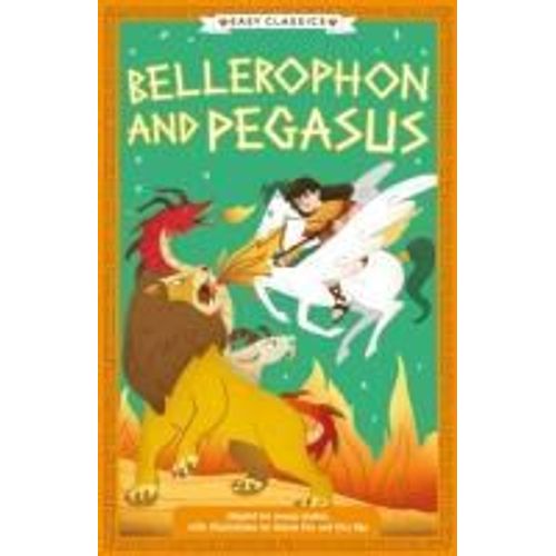 Greek Classics: Bellerophon And Pegasus (Easy Classics)