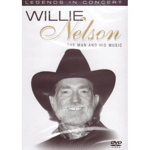 Willie Nelson : The Man And His Music - Legends In Concert
