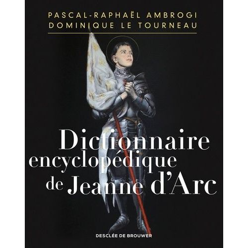 Dictionnaire Encyclopédique De Jeanne D'arc
