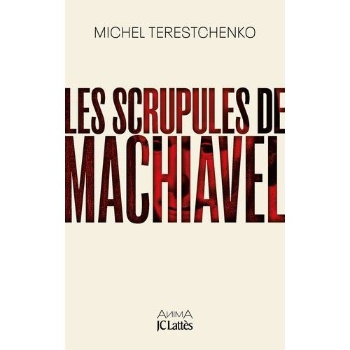 Les Scrupules De Machiavel