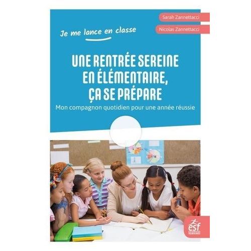 Une Rentrée Sereine En Élémentaire, Ça Se Prépare - Mon Compagnon Quotidien Pour Une Année Réussie