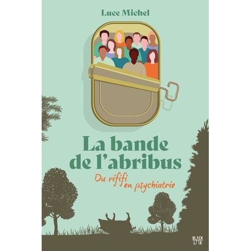 La Bande De L'abribus - Tome 1 - Du Rififi En Psychiatrie