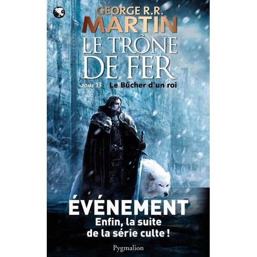 Le Trône De Fer (A Game Of Thrones) - Tome 13 - Le Bûcher D'un Roi