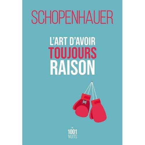 L'art D'avoir Toujours Raison - La Dialectique Éristique