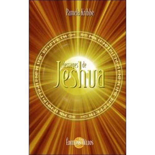 Messages De Jeshua - La Conscience De Christ Dans Une Ere Nouvelle