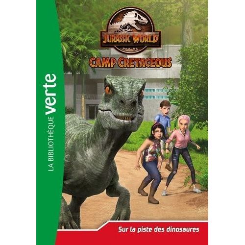 Jurassic World Camp Cretaceous - Tome 3 - Sur La Piste Des Dinosaures