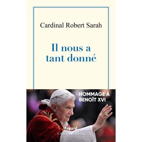 Il Nous A Tant Donné - Hommage À Benoît Xvi
