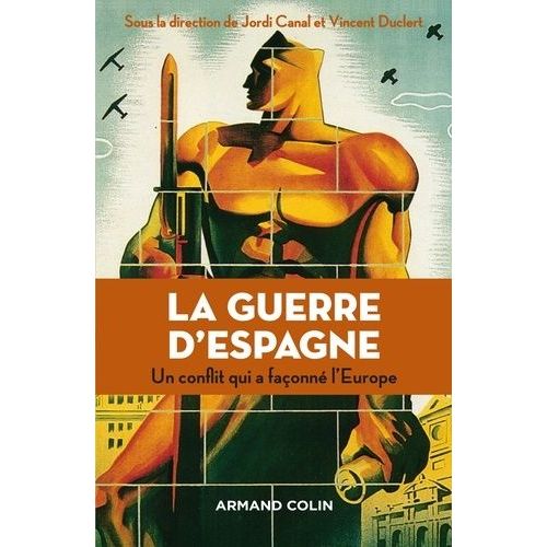 La Guerre D'espagne - Un Conflit Qui A Façonné L'europe