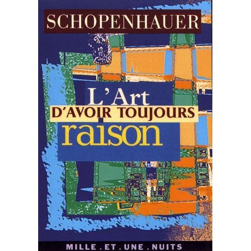 L'art D'avoir Toujours Raison - La Dialectique Éristique
