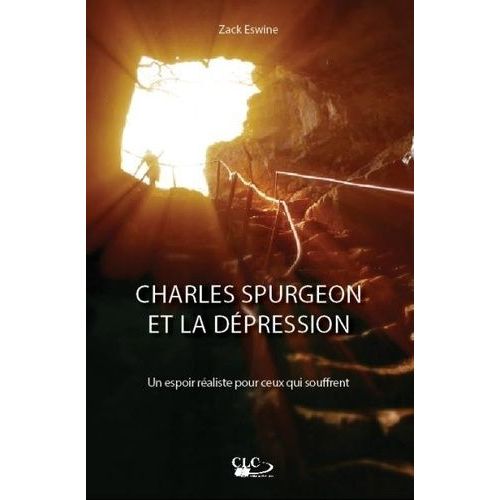 Charles Spurgeon Et La Dépression : Un Espoir Réaliste Pour Ceux Qui En Souffrent