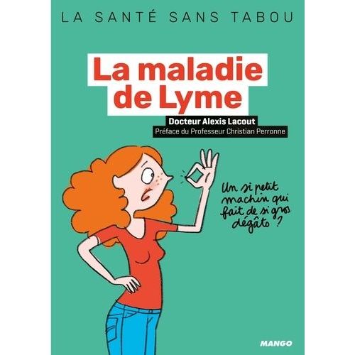 La Maladie De Lyme - Mieux La Comprendre, Mieux La Vivre