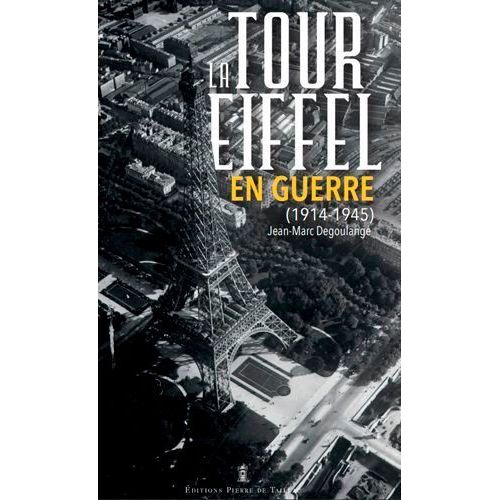 La Tour Eiffel En Guerre - (1914-1945)