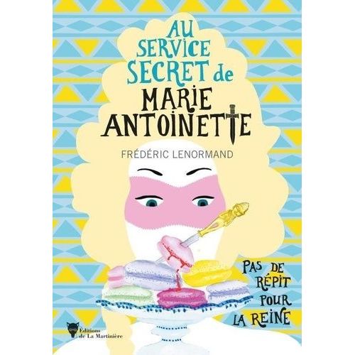 Au Service Secret De Marie-Antoinette - Tome 2 - Pas De Répit Pour La Reine