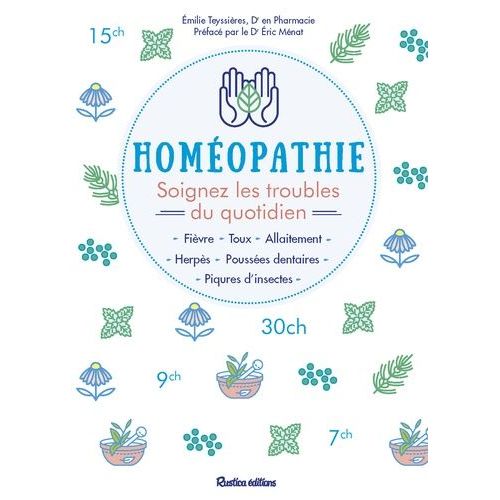 Homéopathie - Soignez Les Troubles Quotidiens