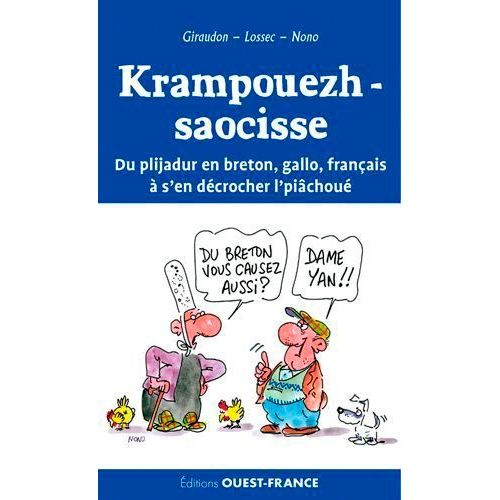 Krampouezh-Saocisse - Du Plijadur En Breton, Gallo, Français À S'en Décrocher L'piâchoué