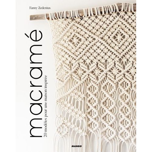 Macramé - 20 Modèles Pour Une Maison Inspirée
