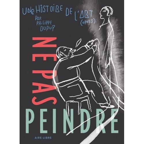 Une Histoire De L'art - Tome 3, Ne Pas Peindre