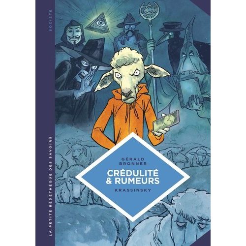 Crédulité & Rumeurs - Faire Face Aux Théories Du Compplot Et Aux Fake News