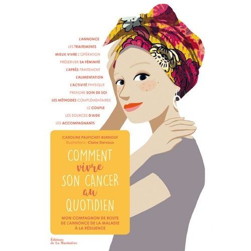 Comment Vivre Son Cancer Au Quotidien - Mon Compagnon De Route De L'annonce De La Maladie À La Résilience