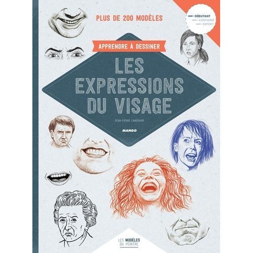 Apprendre À Dessiner Les Expressions Du Visage