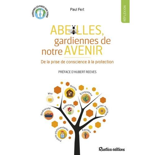 Abeilles, Gardiennes De Notre Avenir - De La Prise De Conscience À La Protection