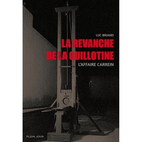 La Revanche De La Guillotine - L'affaire Carrein