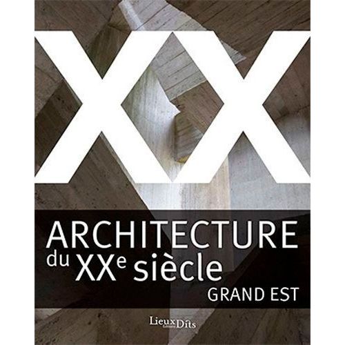 Architecture Du Xxe Siècle - Grand Est