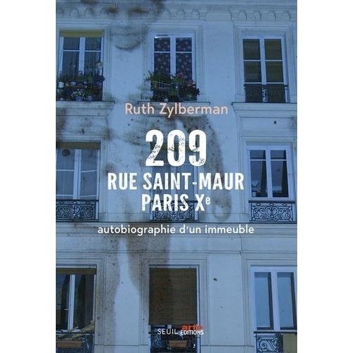 209 Rue Saint-Maur, Paris Xe - Autobiographie D'un Immeuble