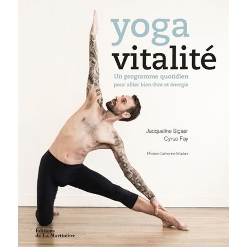 Yoga Vitalité - Un Programme Quotidien Pour Allier Bien-Être Et Énergie