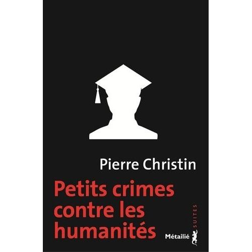 Petits Crimes Contre Les Humanités