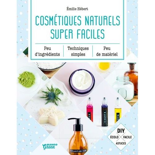 Cosmétiques Naturels Super Faciles