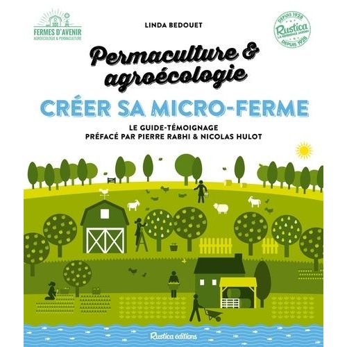 Permaculture & Agroécologie : Créer Sa Micro-Ferme - Le Guide-Témoignage Pour Lancer Sa Micro-Ferme Productive, Rentable, Et Bénéfique À L'environnement Et Aux Hommes