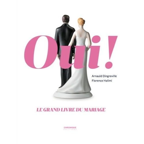 Oui ! Le Grand Livre Du Mariage