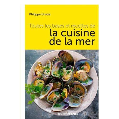 Toutes Les Bases Et Recettes Cuisine De La Mer
