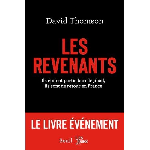 Les Revenants - Ils Étaient Partis Faire Le Jihad, Ils Sont De Retour En France