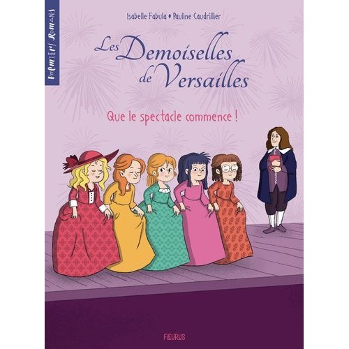 Les Demoiselles De Versailles - Tome 2 - Que Le Spectacle Commence !