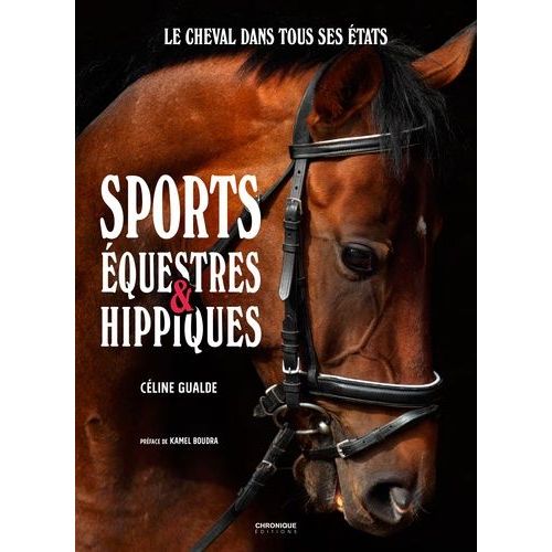 Sports Équestres & Hippiques - Le Cheval Dans Tous Ses États