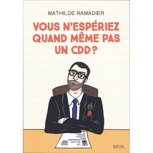 Vous N'espériez Quand Même Pas Un Cdd ?