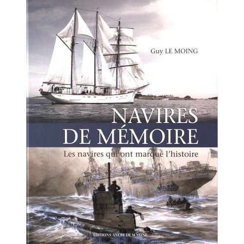 Navires De Mémoires - Les Navires Qui Ont Marqué L'histoire