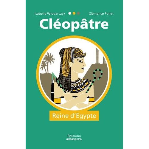 Cléopâtre - Reine D'egypte