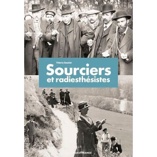 Sourciers Et Radiesthésistes