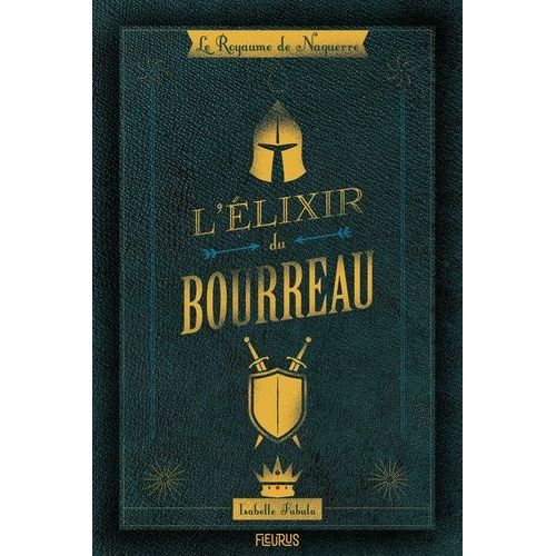 Le Royaume De Naguerre - L'élixir Du Bourreau