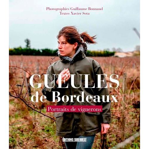 Gueules De Bordeaux - Portraits De Vignerons