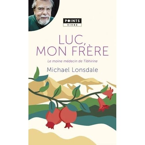 Luc, Mon Frère - Le Moine Médecin De Tibhirine