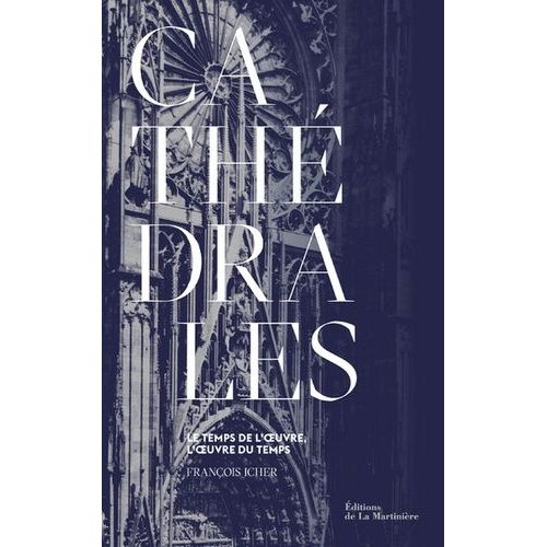Cathédrales - Le Temps De L'oeuvre, L'oeuvre Du Temps