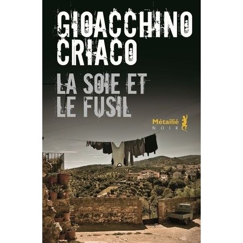 La Soie Et Le Fusil