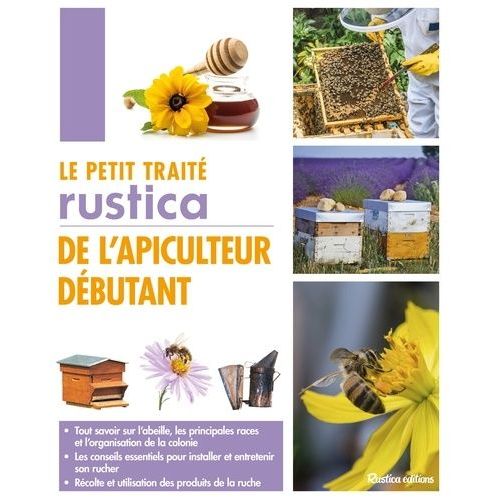 Le Petit Traité Rustica De L'apiculteur Débutant