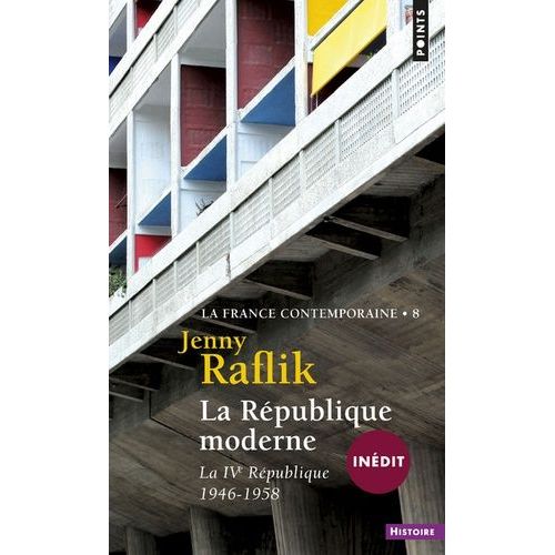 La France Contemporaine - Tome 8, La République Moderne - La Ive République, 1946-1958