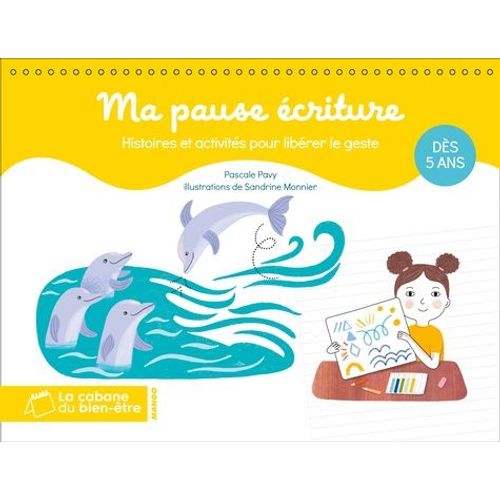 Ma Pause Écriture - Histoires Et Activités Pour Libérer Le Geste